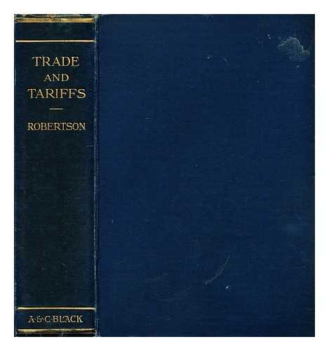ROBERTSON, JOHN (B. 1862) - Trades and tariffs
