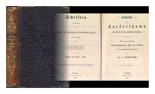 FURST, JULIUS (1805-1873) - Geschichte des Karaerthums : von 900 bis 1575 der gewohnlichen Zeitrechnung ; eine kurze Darstellung seiner Entwickelung, Lehre und Literatur, mit den dazugehorigen Quellennachweisen