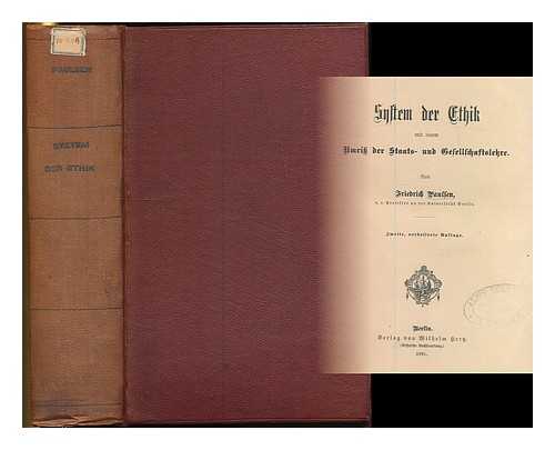 PAULSEN, FRIEDRICH (1846-1908) - System der Ethik mit einem Umriss der Staats- und Gesellschaftslehre / von Friedrich Paulsen