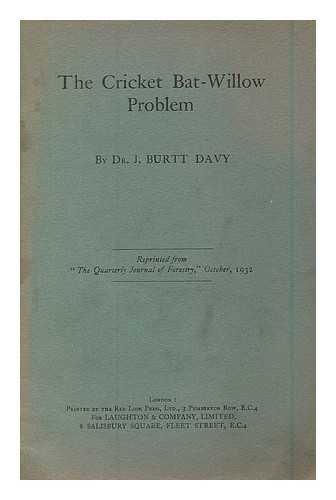 BURTT-DAVY, JOSEPH (1870-1940) - The cricket-bat willow problem : Reprinted from 'The Quarterly Journal Forestry', October