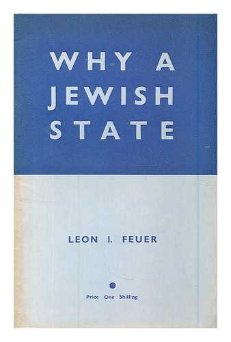 FEUER, LEON ISRAEL (1903-) - Why a Jewish state