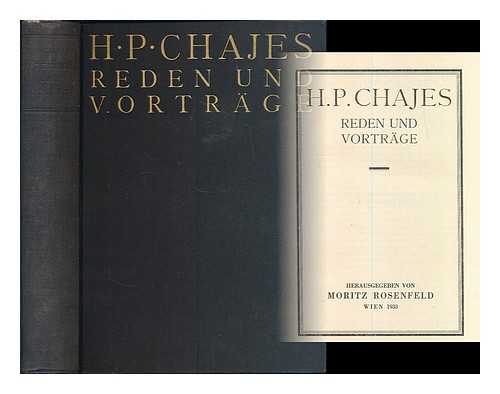 CHAJES, HIRSCH PEREZ (1876-1927) - H. P. Chajes : Reden und Vortrage / herausgegeben von Moritz Rosenfeld