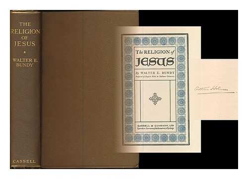 BUNDY, WALTER ERNEST (B. 1889) - The religion of Jesus