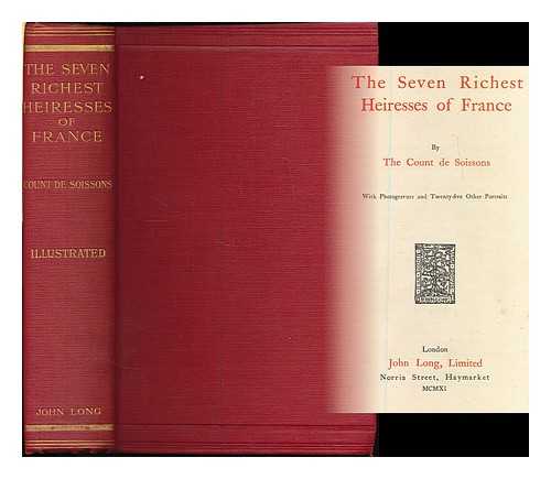 SOISSONS, COUNT DE, (B. 1860) - The seven richest heiresses of France