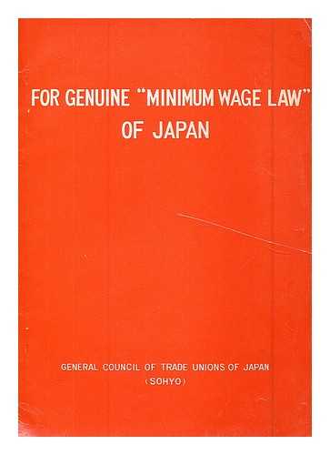 GENERAL COUNCIL OF TRADE UNIONS OF JAPAN (SOHYO) - For genuine 'minimum wage law' of Japan : June 1959