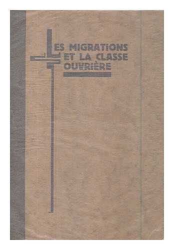BROWN, JOHN W. - Les migrations et la classe ouvriere / par John W. Brown