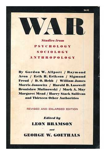 BRAMSON, LEON, ED. GOETHALS, GEORGE W. ED. - War : studies from psychology, sociology, anthropology / edited by Leon Bramson and George W. Goethals