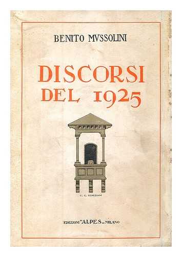 MUSSOLINI, BENITO - Discorsi Del 1925 / Benito Mussolini