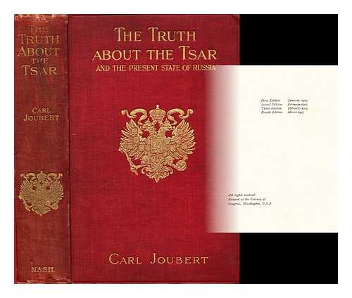 JOUBERT, CARL - The truth about the tsar : and the present state of Russia