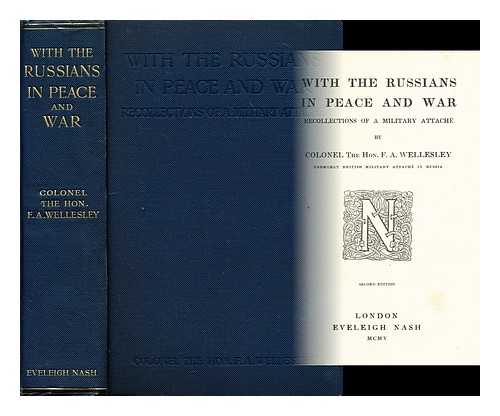 WELLESLEY, F. A. (FREDERICK ARTHUR) (1844-1931) - With the Russians in peace and war : recollections of a military attach