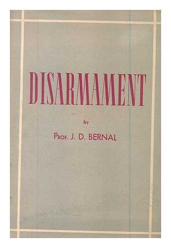 Bernal, John Desmond (1901-) - Disarmament