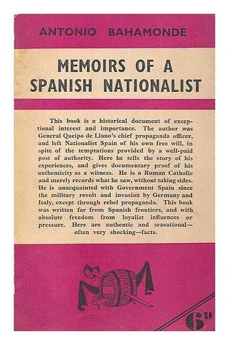 BAHAMONDE Y SANCHEZ DE CASTRO, ANTONIO - Memoirs of a Spanish nationalist
