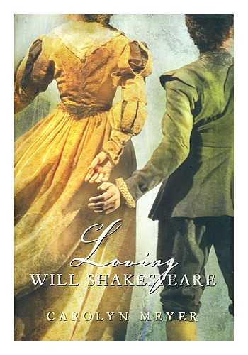 MEYER, CAROLYN (1935-) - Loving Will Shakespeare