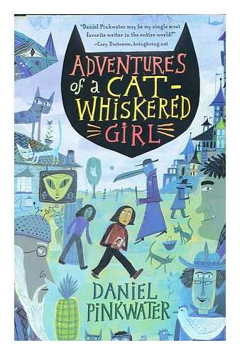 PINKWATER, DANIEL MANUS; BROWN, CALEF - Adventures of a cat-whiskered girl