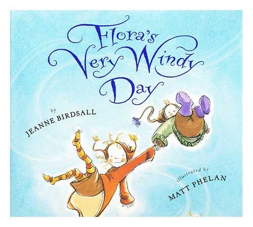 BIRDSALL, JEANNE; PHELAN, MATT (ILLUS.) - Flora's very windy day