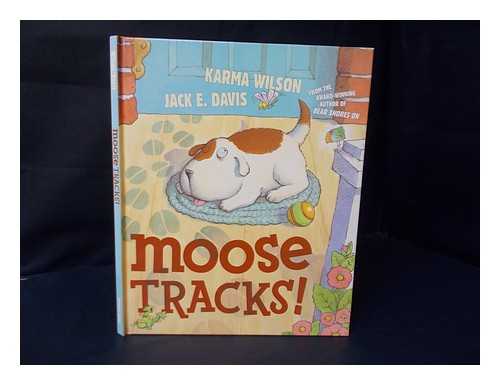 WILSON, KARMA; DAVIS, JACK E. (ILLUS.) - Moose tracks!