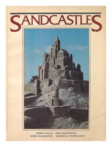 ALLEN, JOSEPH (1944-) - Sandcastles : the splendors of enchantment / text by Joseph Allen ; designed by Don and Debra McQuiston ; photography by Marshall Harrington