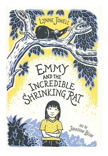 JONELL, LYNNE; BEAN, JONATHAN (ILLUS.) - Emmy and the incredible shrinking rat