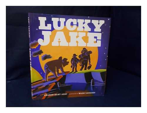 ADDY, SHARON; ZAHARES, WADE (ILLUS.) - Lucky Jake