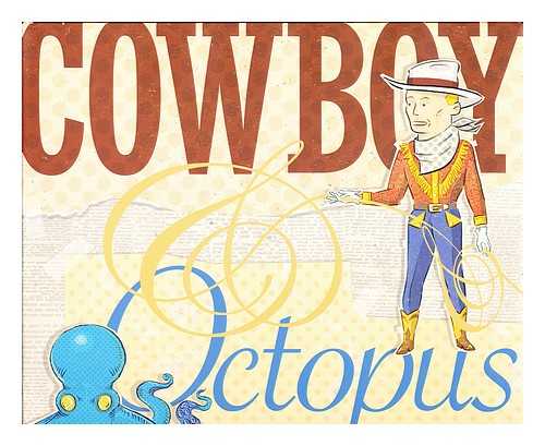 SCIESZKA, JON; SMITH, LANE (ILLUS.) - Cowboy & Octopus