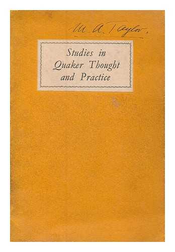 FRIENDS HOME SERVICE COMMITTEE - Studies in Quaker thought and practice. Part 1, A handbook for discussion groups