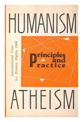 KICHANOVA, INGA. GRIGORYAN, BORIS. KITEL, N. - Humanism, atheism : principles and practice