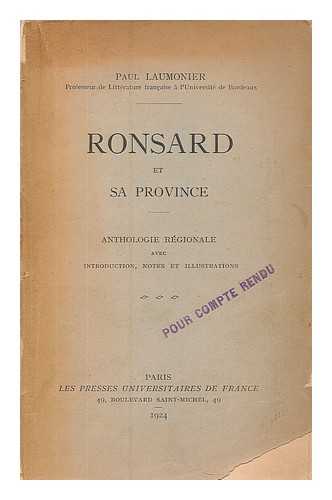 RONSARD, PIERRE DE (1524-1585). LAUMONIER, PAUL (1867-1949) - Ronsard et sa province