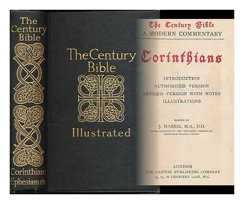 MASSIE, JOHN (ED., 1842-1925) ; MARTIN, G. CURRIE (ED., 1865-1937) - Corinthians : introduction, authorized version, revised version with notes, illustrations / edited by J. Massie [bound with] Ephesians, Colossians, Philemon, & Philippians : introduction ... [etc.] / edited by G. Currie Martin [ Bible. N.T. Corinthians, English. 1903 ]