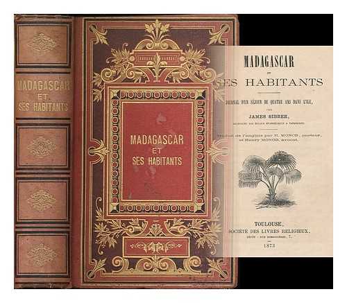 SIBREE, J, (JAMES), (1836-1929) - Madagascar et ses habitants : journal d'un sejour de quatre ans dans l'ile