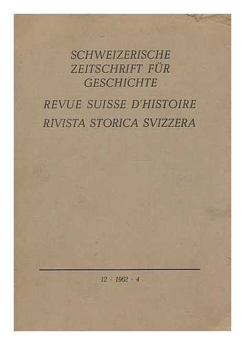 SOCIETE GENERALE SUISSE D'HISTOIRE - Schweizerische zeitschrift fur gechichte = Revue Suisse d'histoire = Rivista storica Svizzera