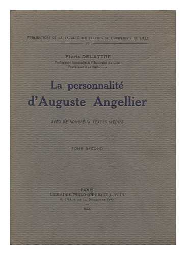 DELATTRE, FLORIS (1880-) - La personnalite d'Auguste Angellier, avec de nombreux textes inedits : Tome second