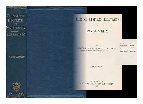 SALMOND, STEWART DINGWALL FORDYCE (1838-1905) - The Christian doctrine of immortality