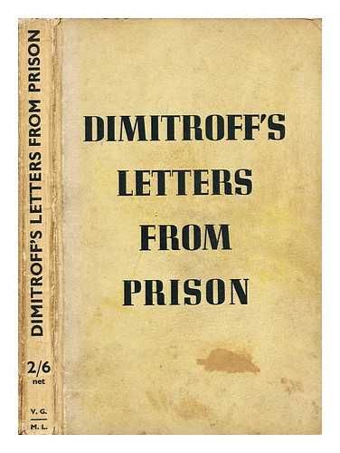 DIMITROV, GEORGI (1882-1949) - Dimitroff's Letters from Prison / Compiled with Explanatory Notes by Alfred Kurella ; Translated by Dona Torr and Michael Davidson