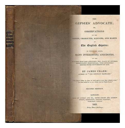 CRABB, JAMES (1774-1851) - The Gipsies' advocate; or, observations on the origin, character, manners, and habits of the English Gipsies: to which are added, many interesting anecdotes, on the success that has attended the plans of several benevolent individuals who anxiously desire their conversion to God