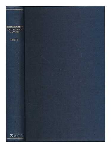 STOTT, D. H. (DENIS HERBERT), (B. 1909) - Delinquency and human nature