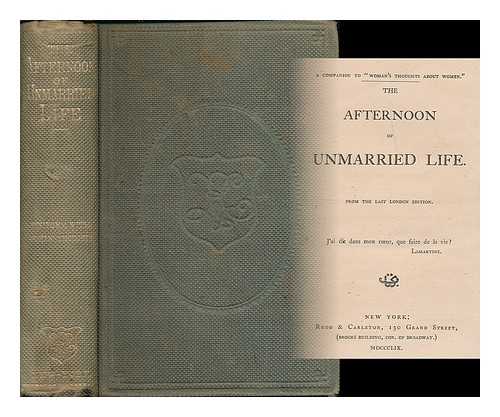 PENNY, A. J. (ANNE JUDITH), (1825?-1893) - The afternoon of unmarried life