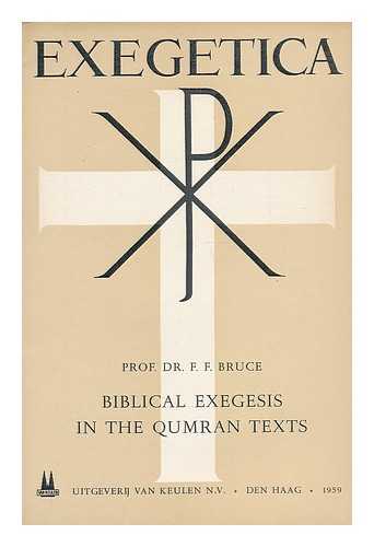 BRUCE, FREDERICK FYVIE (1910-1990) - Biblical exegesis in the Qumran texts