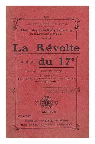 UNION DES SYNDICATS OUVRIERS - La revolte du 17 : paru dans 'La Guerre Sociale' / edite par le Sous-Comite des Greves, de la Greve Generale et des Huit Heures