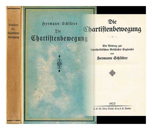 SCHLUTER, HERMANN - Die Chartistenbewegung: Ein beitrag zur sozialpolitischen geschichte englands