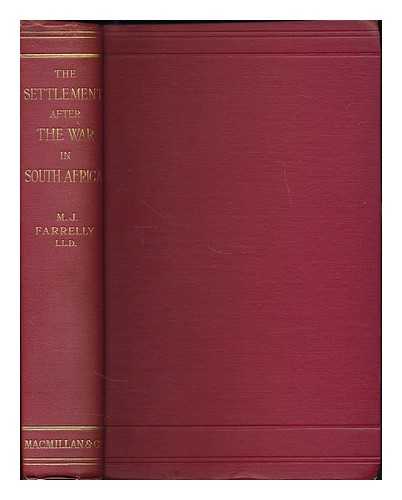 FARRELLY, MICHAEL JAMES - The settlement after the war in South Africa