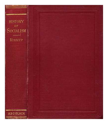 KIRKUP, THOMAS (1844-1912) - A history of socialism