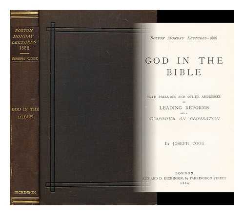 COOK, JOSEPH (1838-1901) - God in the Bible : with preludes and other addresses