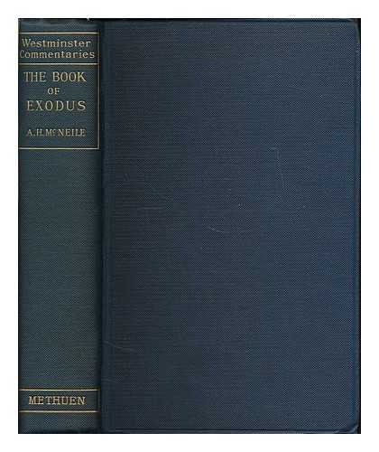 MCNEILE, A. H. (ALAN HUGH), (1871-1933) - The book of Exodus - with introduction and notes by A. H. McNeile