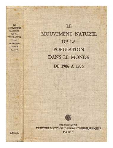 BUNLE, HENRI - Le mouvement naturel de la population dans le monde de 1906 a 1936 : donnees rassemblees et commentees