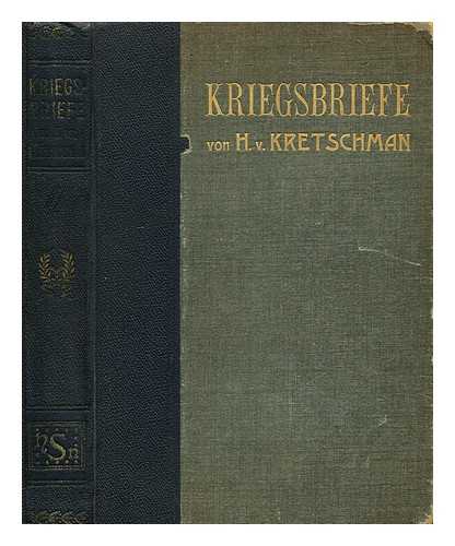 KRETSCHMAN, HANS VON (1832-1899) - Kriegsbriefe aus den Jahren (1870-71)