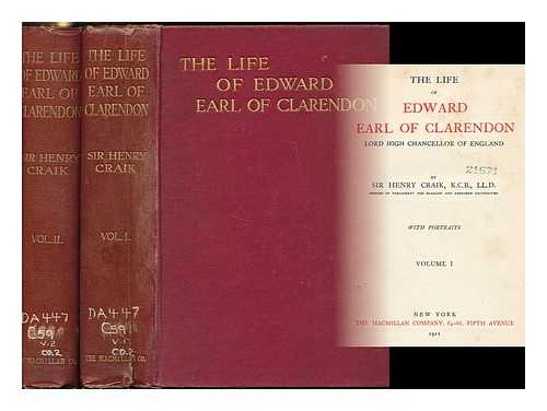 CRAIK, HENRY, SIR (1846-1927) - The life of Edward, Earl of Clarendon, Lord High Chancellor of England