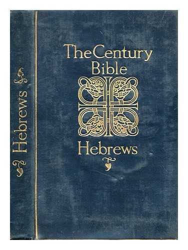 PEAKE, A. S.  [BIBLE -- N. T. ENGLISH] - Hebrews: Introductions revised version with notes and maps