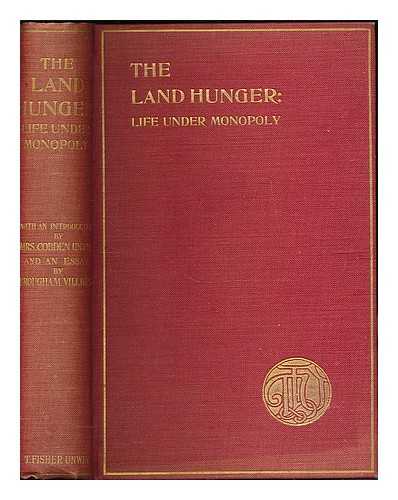 VILLIERS, BROUGHAM [ET AL] - The land hunger : life under monopoly. Descriptive letters and other testimonies from those who have suffered