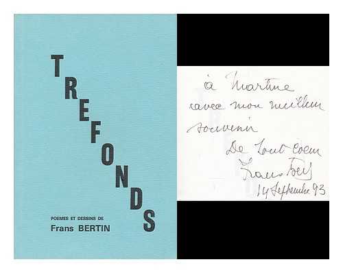 BERTIN, FRANS - Trefonds : poemes  et dessins / de Frans Bertin