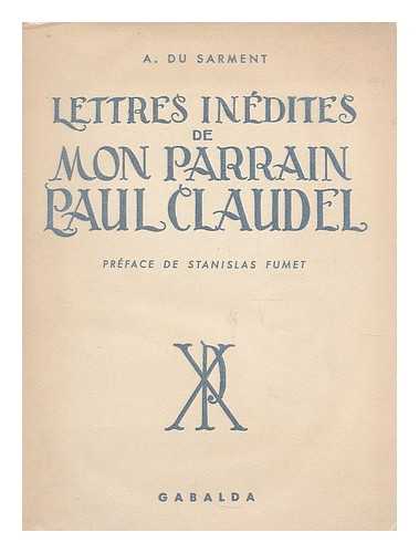 CLAUDEL, PAUL (1868-1955). DU SARMENT, AGNES - Lettres inedites de mon parrain Paul Claudel